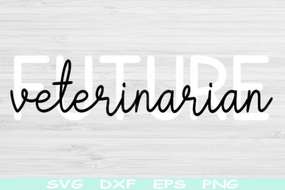Download Future Veterinarian Svg, Vet Svg Files - Premium Resources